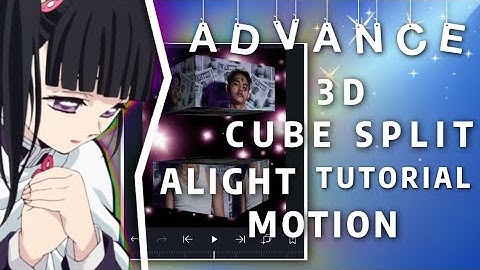 ADVANCE 3D CUBE SPLIT TUTORIAL ALIGHTMOTION | AE INSPIRED