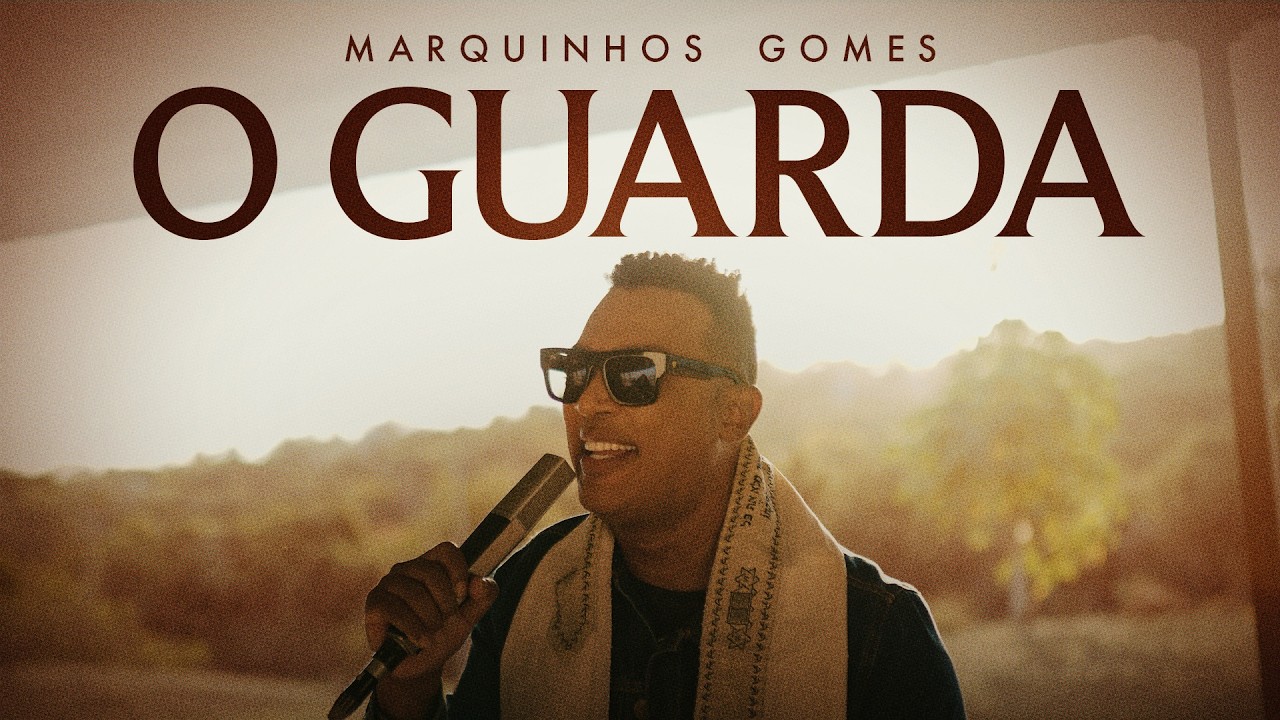 Marquinhos Gomes - O Guarda