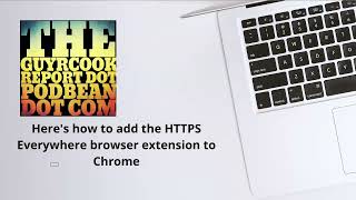 Here's how to add the HTTPS Everywhere browser extension to Chrome