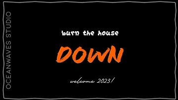[OS] BURN THE HOUSE DOWN - SSO NEWYEARS MEP