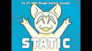 Static - OC AMV (rough sketch version)