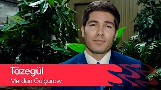 Merdan Gulcharow - Tazegul | 2022