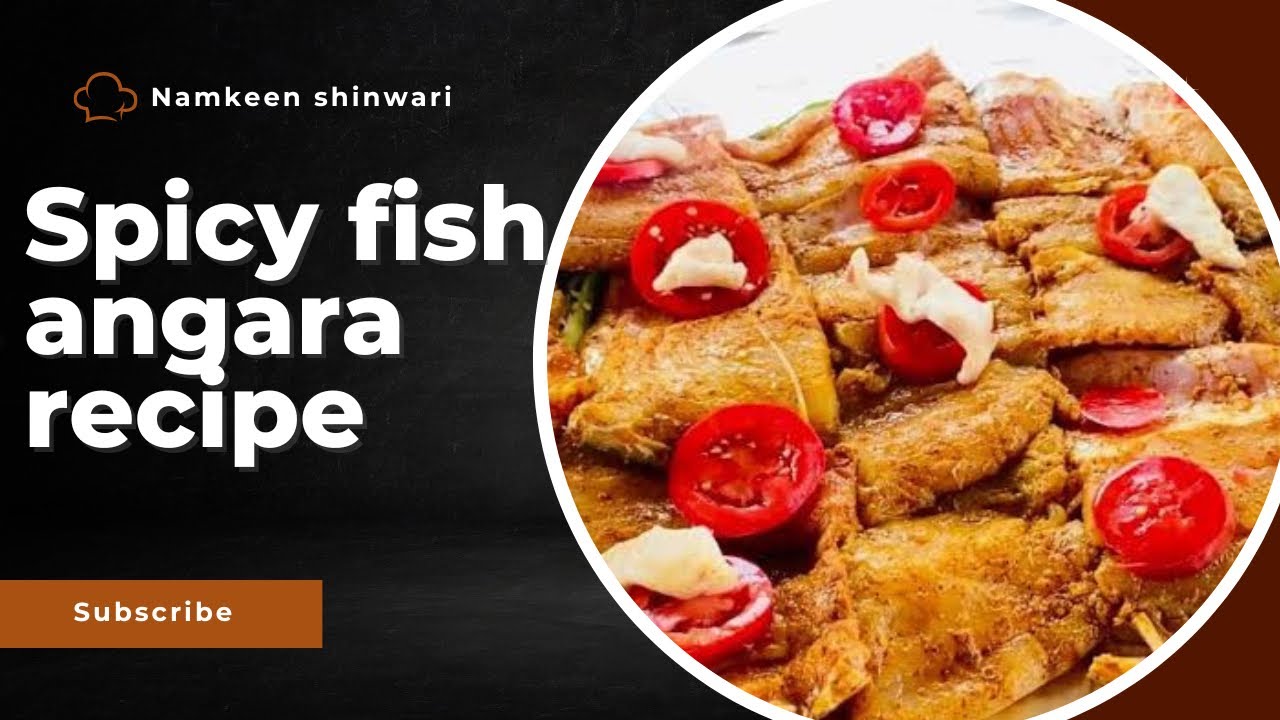 Spicy fish angara recipe / فش انگارہ