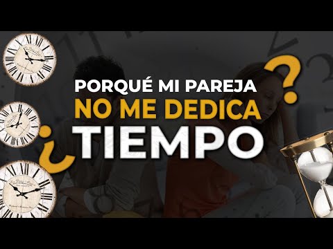¿Por que mi pareja no me dedica tiempo? Si no te dedica tiempo, no te quiere: Descubre las señales de una relación poco comprometida