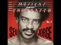 Quem Não Quer Sou Eu - Seu Jorge (Músicas Para Churrasco Vol.1)