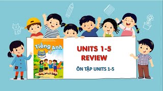 TIẾNG ANH LỚP 2, i-LEARN SMART START 2, REVIEW UNITS 1-5. ÔN TẬP CUỐI KỲ I.