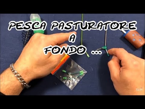 PESCA PASTURATORE A FONDO - MONTATURA - YouTube