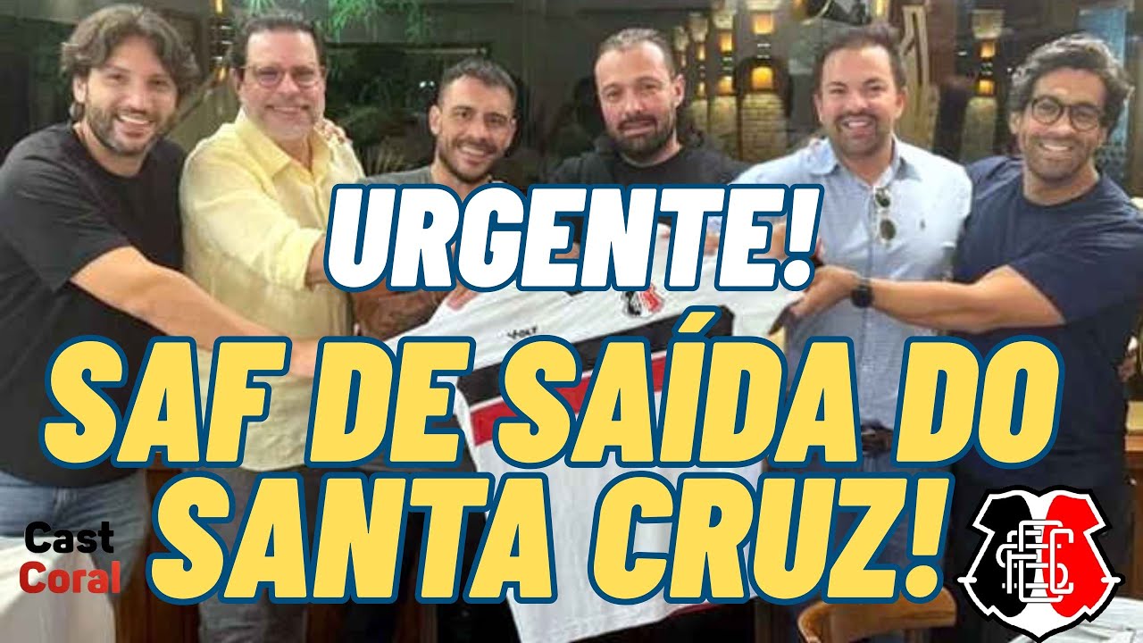 🚨ATENÇÃO! ATUAL SAF DO SANTA CRUZ ESTÁ DE SAÍDA E OUTROS INVESTIDORES IRÃO ASSUMIR.