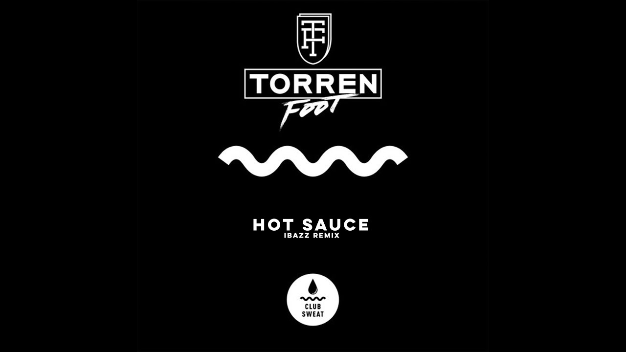 Torren Foot Hot Sauce (Ibazz Remix) YouTube