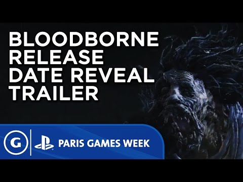 Bloodborne Release Date Reveal Trailer