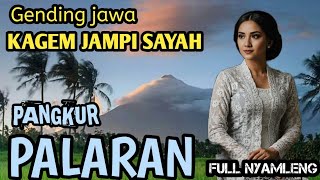GENDING JAWA KAGEM JAMPI SAYAH | PANGKUR PALARAN - FULL NYAMLENG