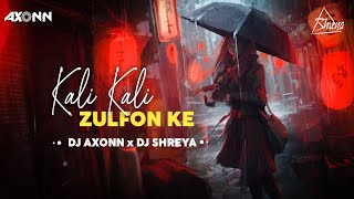 Kali Kali Zulfon Ke - DJ Axonn x DJ Shreya Remix | Madhur Sharma | Rahat fateh Ali