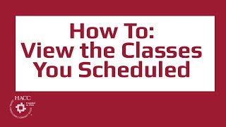 How To: View the Classes You Scheduled