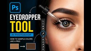 Eyedropper Tool Explained in Photoshop | Pick Colors Like a Pro!