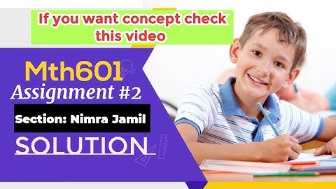 mth601 assignment 2 section Nimra Jamil solution||mth601 section Nimra Jamil assignment 2 solution||