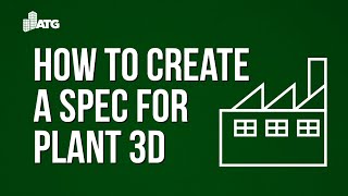 How to Create a Spec for Plant 3D