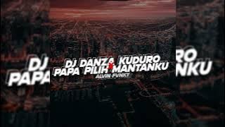DJ DANZA KUDURO X PAPA PILIH MANTANKU