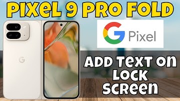 Google Pixel 9 Pro Fold Add Text on Lock Screen