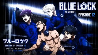 Blue Lock Season 2 Episode 12 | The Final Battle Begins 🔥 | Blue Lock S2 EP 12#viral #video #anime 