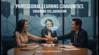 Professional Learning Communities Enhancing Collaboration Episode 50 Profile