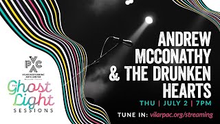 The Ghost Light Sessions: Andrew McConathy & The Drunken Hearts