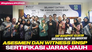 Kegiatan Asesmen dan Witness BNSP Sertifikasi Jarak Jauh (SJJ) dan Nirkertas