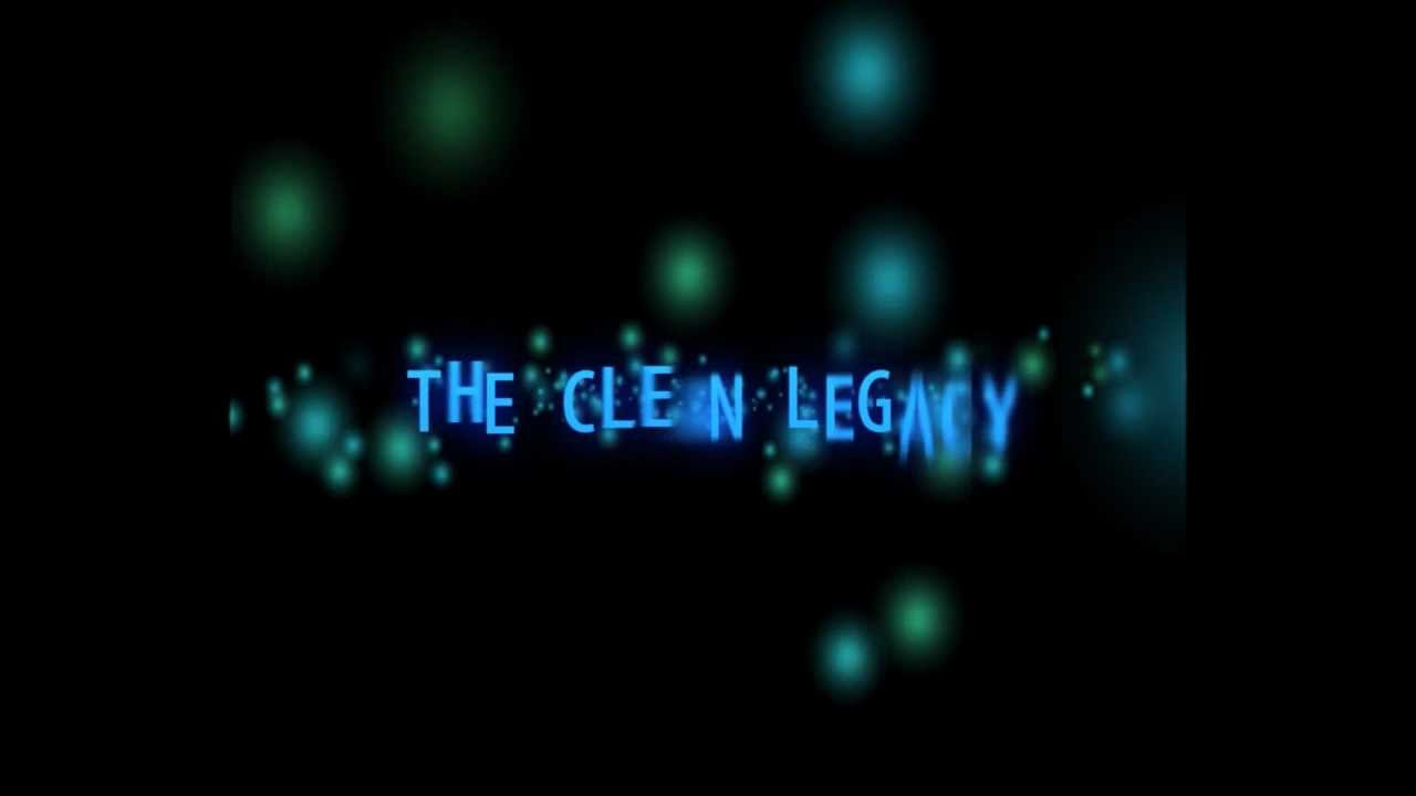 The Clean Legacy Intro #1