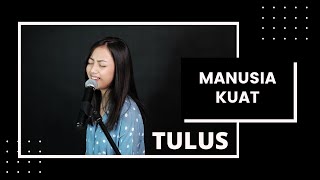 MANUSIA KUAT (TULUS) - MICHELA THEA COVER