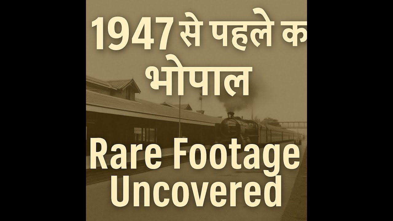 Bhopal Before 1947 | Rarely Seen Footage | Forgotten History of Old ...
