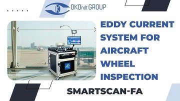 SMARTSCAN-FA Eddy Current System for Aircraft  Wheel Inspection