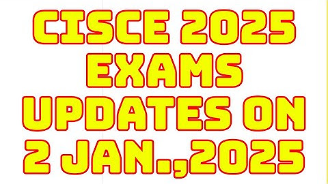 CISCE Latest Updates for ICSE/ISC 2025, ICSE/ISC 2025 Good News, Don