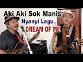 Aki-Aki Sok Manis... Nyanyi lagu Dream Of Me (Mac & Katie Kissoon)