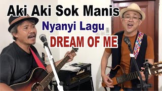Aki-Aki Sok Manis... Nyanyi lagu Dream Of Me (Mac \u0026 Katie Kissoon)
