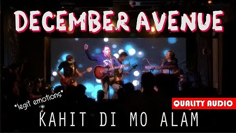 December Avenue - Kahit Di Mo Alam (Live at Upperhouse BGC) *legit feels*