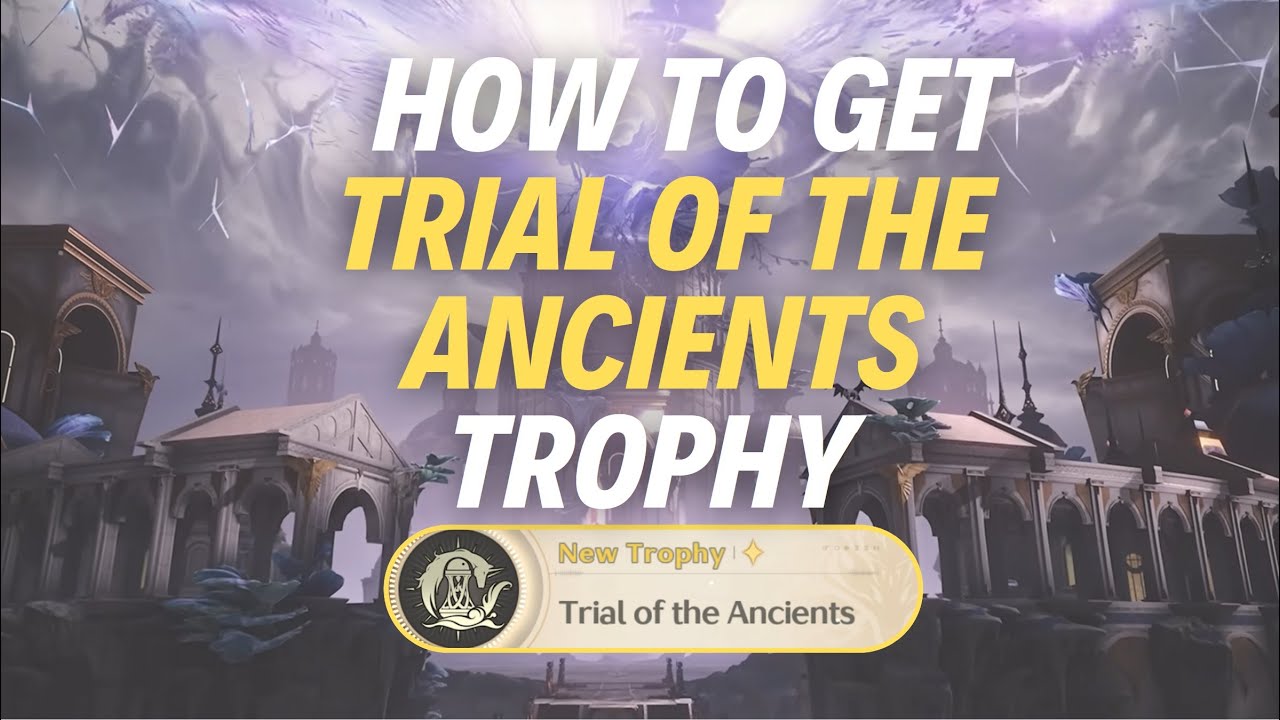 HOW TO GET “TRIAL OF THE ANCIENTS" TROPHY - Wuthering Waves - YouTube