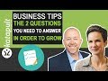 Business Tips: The 2 Questions You Need To Answer In Order To Grow [Webcast #42] With Tamsen Webster