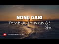 Tambuula nange  nono gabi  4k lyrics  2024