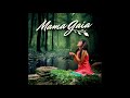 Mama gaia  que no me pierda encanto