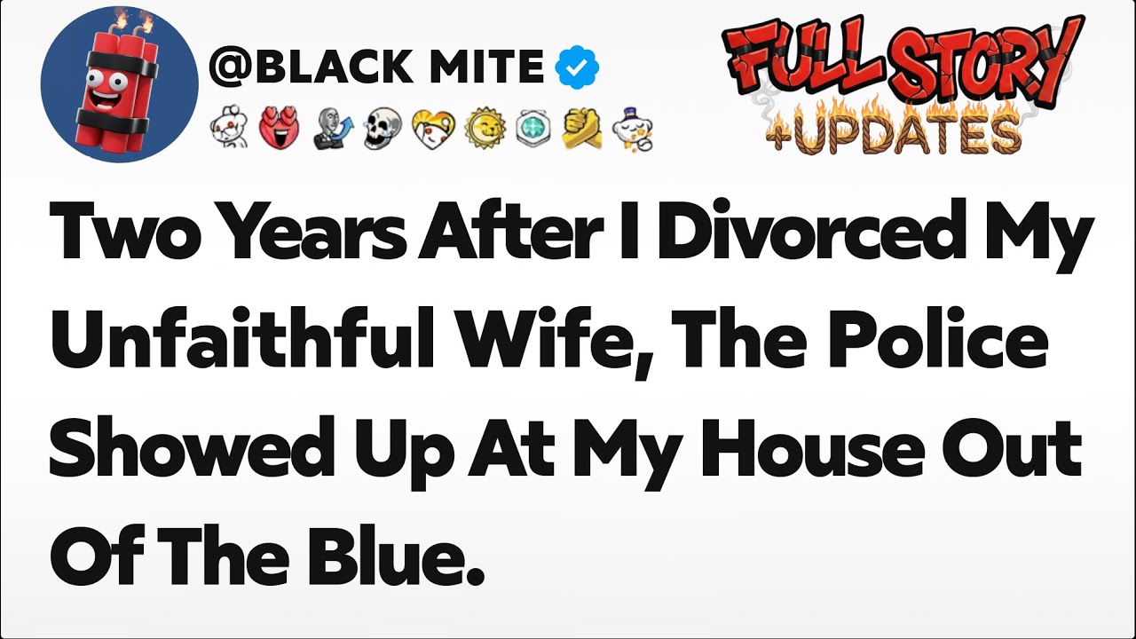 Two Years After I Divorced My Unfaithful Wife, The Police Showed Up