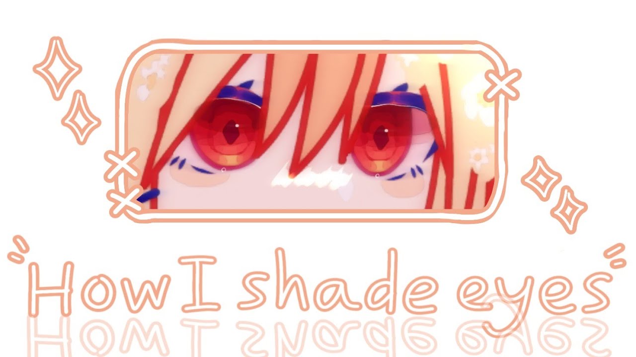 [[ 𝙏𝙪𝙩𝙤𝙧𝙞𝙖𝙡 ]] ✧How I Shade Eyes✧ // Gacha club // By Neirumi.