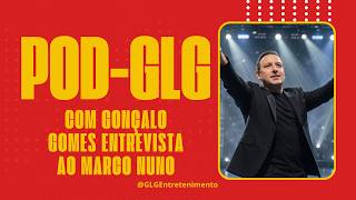POD GLG com Gonçalo Gomes | Entrevista ao Marco Nuno