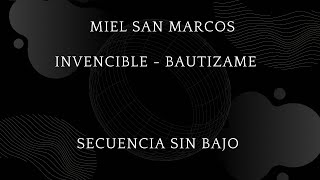 Invencible - Bautizame / Miel San Marcos / Secuencia Sin Bajo / Backing Track