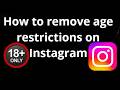 How to remove age restrictions on Instagram - complete guide