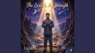 The Lord Is My Strength