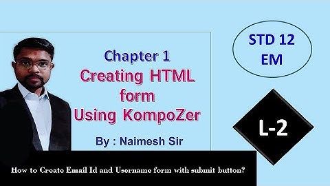 Class 12 Computer Ch 1 Creating HTML forms using KompoZer