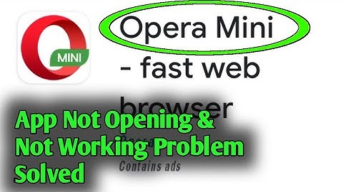 How to Fix Opera Mini Not Opening & Not Working Problem Solved