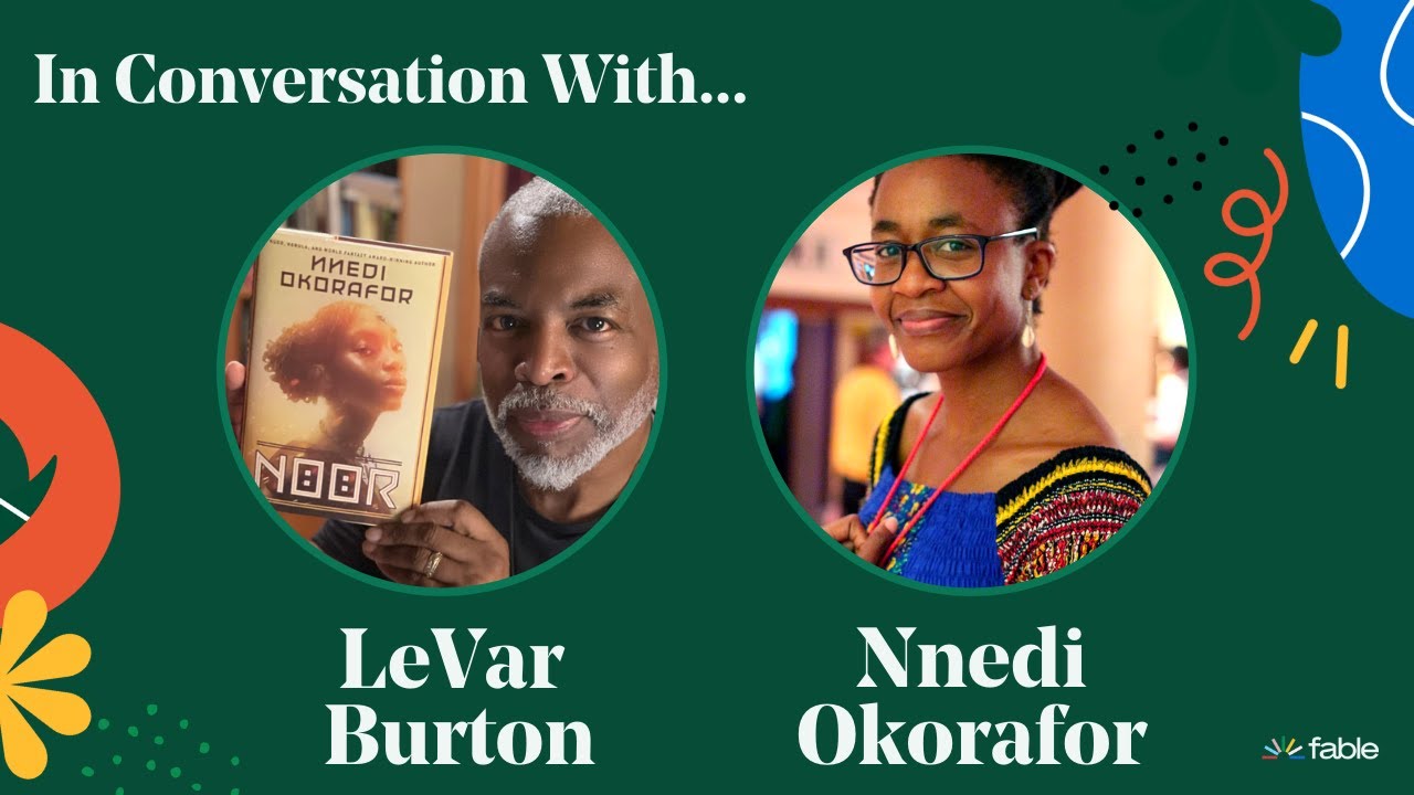 In conversation with LeVar Burton and author Nnedi Okorafor