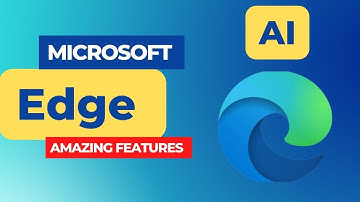 Unlocking A Smarter Future: The Incredible AI Powers of Microsoft Edge 2023