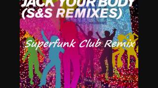 Steve "Silk" Hurley - Jack Your Body (S&S Remixes) (Superfunk Club Remix)