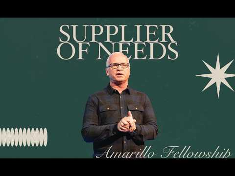 Supplier Of Needs | Pastor Richie Brown II | Amarillo Fellowship